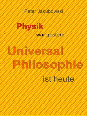 cover image of Physik war gestern, Universal Philosophie ist heute